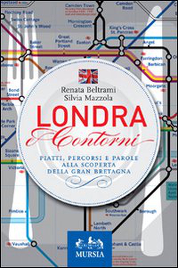 Londra e contorni. Piatti, percorsi e parole alla scoperta della Gran Bretagna - Librerie.coop Londra e contorni. Piatti, percorsi e parole alla scoperta della Gran Bretagna - Librerie.coop