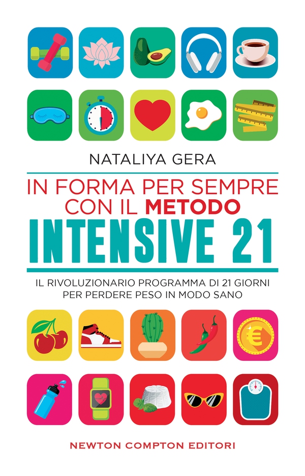 In forma per sempre con il metodo Intensive 21 - Librerie.coop In forma per sempre con il metodo Intensive 21 - Librerie.coop