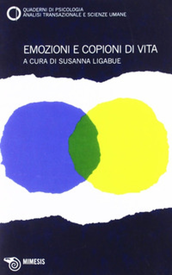 Emozioni e copioni di vita. Quaderni di psicologia, analisi transazionale e scienze umane. Vol. 55-59 - Librerie.coop Emozioni e copioni di vita. Quaderni di psicologia, analisi transazionale e scienze umane. Vol. 55-59 - Librerie.coop