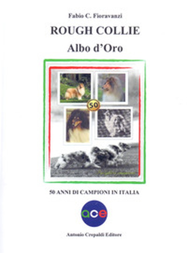 Rough collie. Albo d'oro. 50 anni di campioni in Italia - Librerie.coop Rough collie. Albo d'oro. 50 anni di campioni in Italia - Librerie.coop