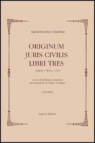 Originum juris civilis. Libri tres. Tomo 1 e 3 (rist. anast. Napoli, 1713) - Librerie.coop
