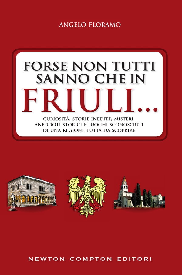 Forse non tutti sanno che in Friuli... - Librerie.coop Forse non tutti sanno che in Friuli... - Librerie.coop
