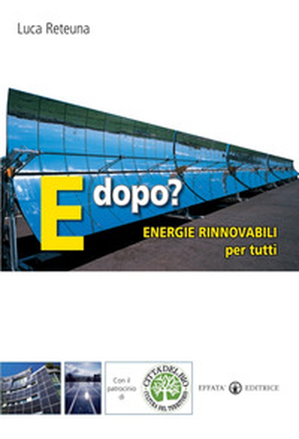 E dopo? Energie rinnovabili per tutti - Librerie.coop E dopo? Energie rinnovabili per tutti - Librerie.coop
