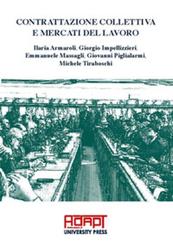 Contrattazione collettiva e mercati del lavoro - Librerie.coop Contrattazione collettiva e mercati del lavoro - Librerie.coop