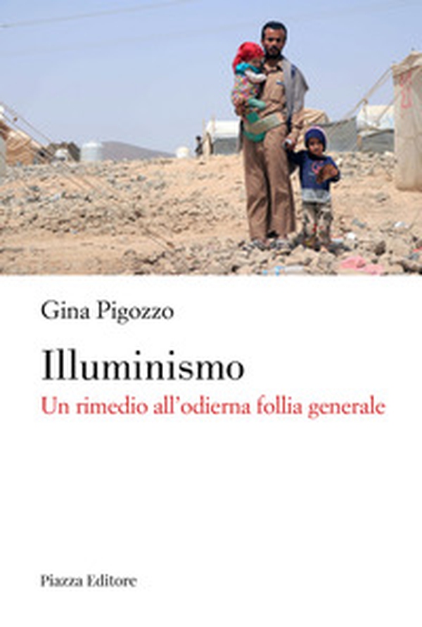 Illuminismo. Un rimedio all'odierna follia generale - Librerie.coop Illuminismo. Un rimedio all'odierna follia generale - Librerie.coop