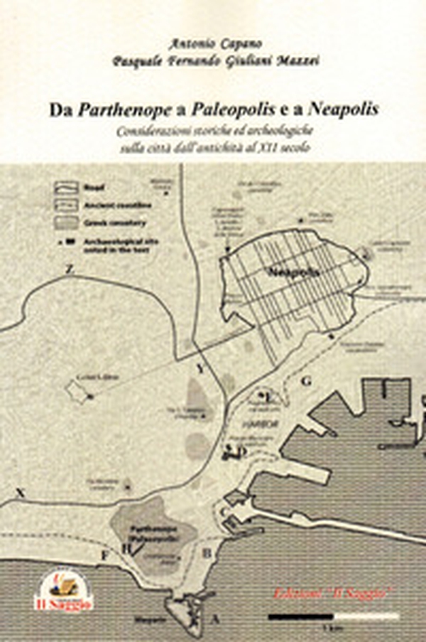 Da Parthenope a Paleopolis e a Neapolis. Considerazioni storiche ed archeologiche sulla città dall'antichità al XII secolo - Librerie.coop Da Parthenope a Paleopolis e a Neapolis. Considerazioni storiche ed archeologiche sulla città dall'antichità al XII secolo - Librerie.coop