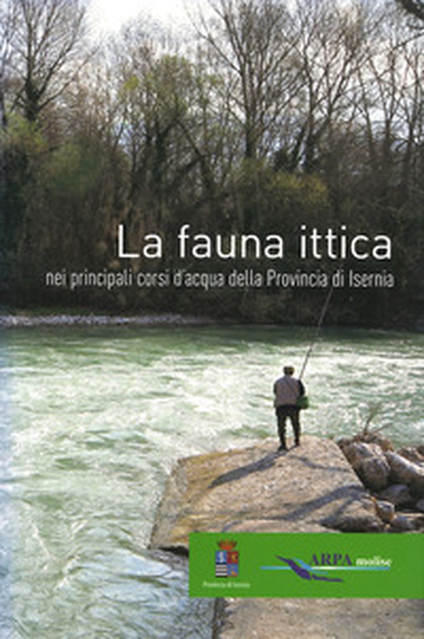 La fauna ittica nei principali corsi d'acqua della Provincia di Isernia - Librerie.coop La fauna ittica nei principali corsi d'acqua della Provincia di Isernia - Librerie.coop