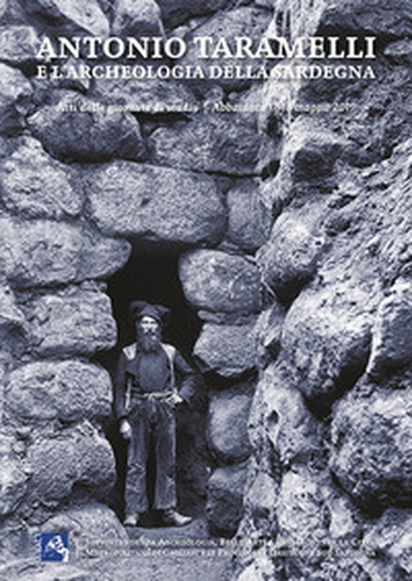 Antonio Taramelli e l'archeologia della Sardegna. Atti delle Giornate di Studio (Abbasanta, 17-18 maggio 2019) - Librerie.coop Antonio Taramelli e l'archeologia della Sardegna. Atti delle Giornate di Studio (Abbasanta, 17-18 maggio 2019) - Librerie.coop