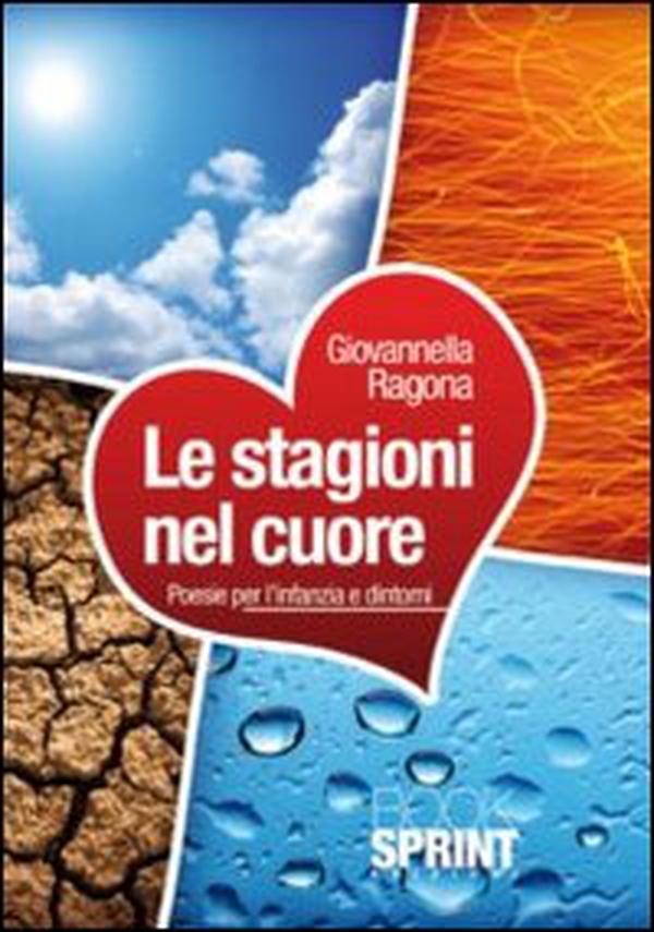 Le stagioni nel cuore. Poesie per l'infanzia e dintorni - Librerie.coop Le stagioni nel cuore. Poesie per l'infanzia e dintorni - Librerie.coop