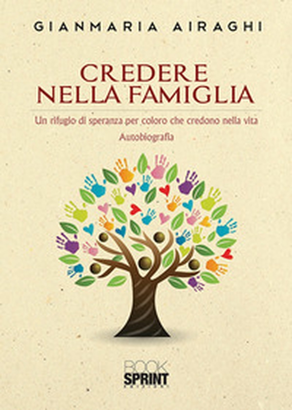 Credere nella famiglia. Un rifugio di speranza per coloro che credono nella vita - Librerie.coop Credere nella famiglia. Un rifugio di speranza per coloro che credono nella vita - Librerie.coop