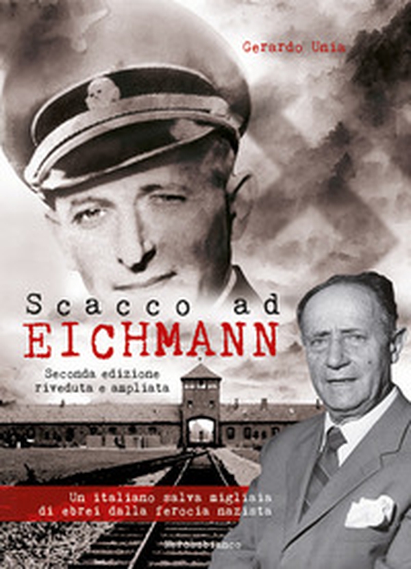 Scacco ad Eichmann. Un italiano salva migliaia di ebrei dalla ferocia nazista - Librerie.coop Scacco ad Eichmann. Un italiano salva migliaia di ebrei dalla ferocia nazista - Librerie.coop