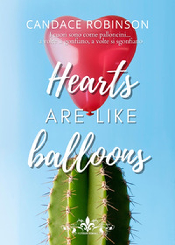 Hearts are like balloons. I cuori sono come palloncini - Librerie.coop Hearts are like balloons. I cuori sono come palloncini - Librerie.coop