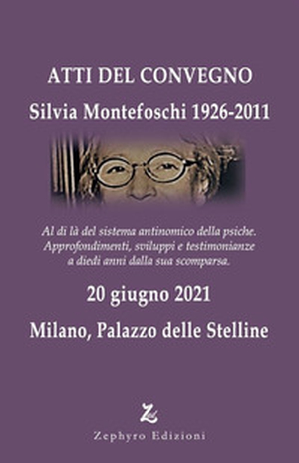 Silvia Montefoschi 1926-2011. Atti del Convegno (Milano, 20 giugno 2021) - Librerie.coop Silvia Montefoschi 1926-2011. Atti del Convegno (Milano, 20 giugno 2021) - Librerie.coop