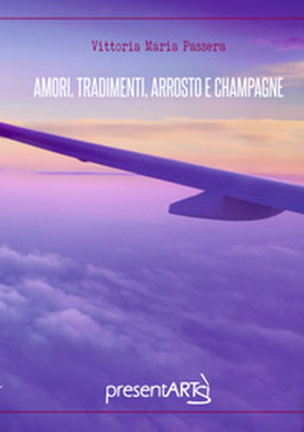 Amori, tradimenti, arrosto e champagne - Librerie.coop Amori, tradimenti, arrosto e champagne - Librerie.coop