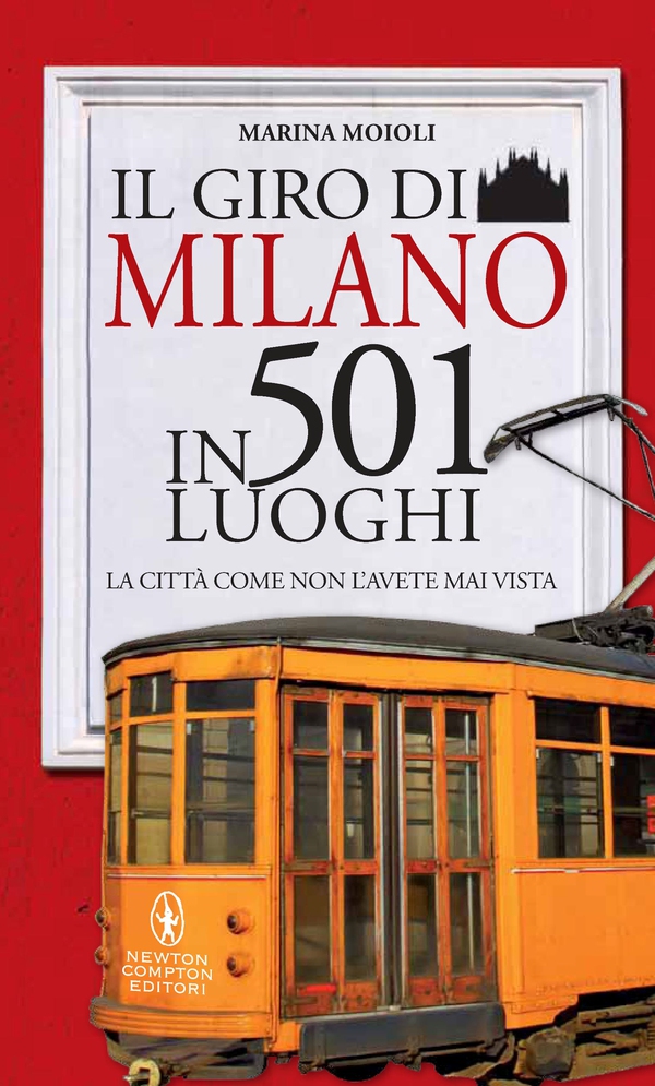 Il giro di Milano in 501 luoghi - Librerie.coop Il giro di Milano in 501 luoghi - Librerie.coop