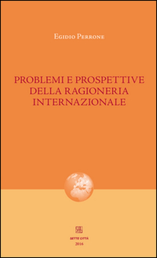 Problemi e prospettive della ragioneria internazionale - Librerie.coop Problemi e prospettive della ragioneria internazionale - Librerie.coop