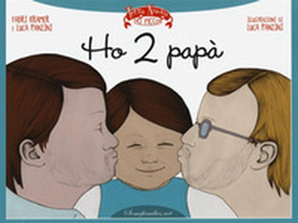 Ho 2 papà - Librerie.coop Ho 2 papà - Librerie.coop