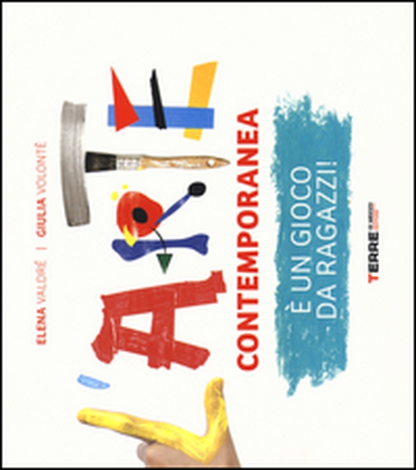 L'arte contemporanea è un gioco da ragazzi! - Librerie.coop L'arte contemporanea è un gioco da ragazzi! - Librerie.coop
