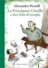 La principessa Cincillà e altre fiabe di famiglia - Librerie.coop