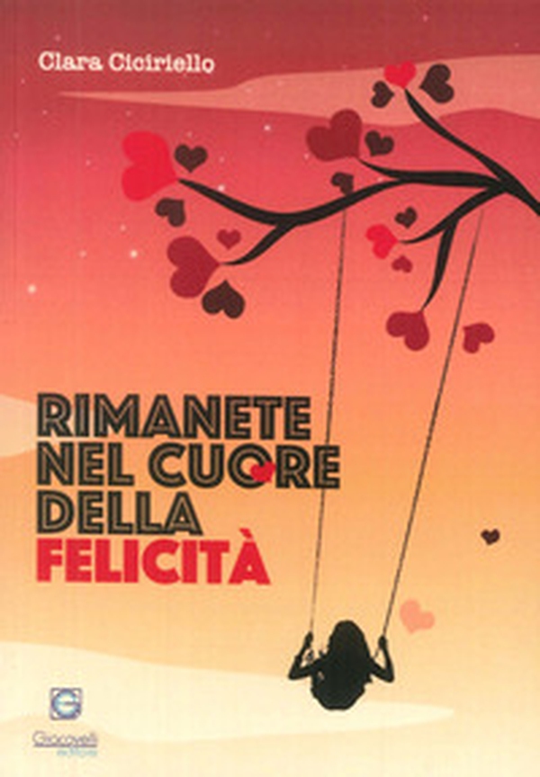 Rimanete nel cuore della felicità - Librerie.coop Rimanete nel cuore della felicità - Librerie.coop