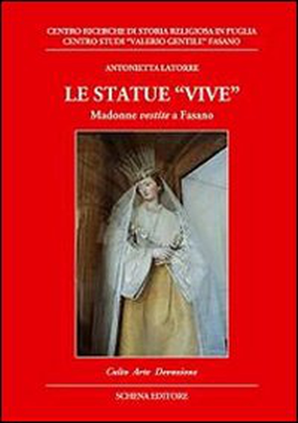 Le statue vive. Madonne vestite a Fasano - Librerie.coop Le statue vive. Madonne vestite a Fasano - Librerie.coop