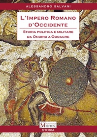 L'impero romano d'Occidente. Storia politica e militare da Onorio a Odoacre - Librerie.coop