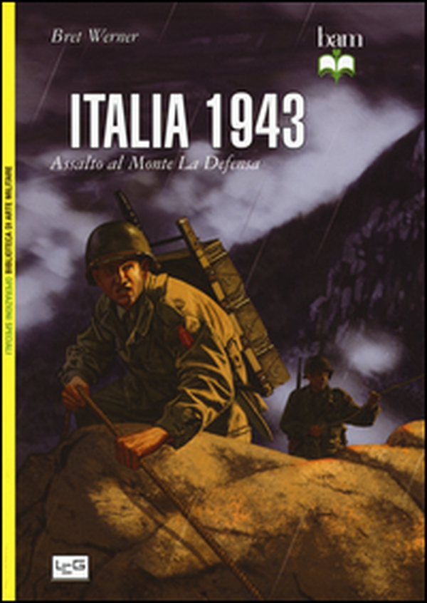 Italia 1943. Assalto al monte La Defensa - Librerie.coop Italia 1943. Assalto al monte La Defensa - Librerie.coop