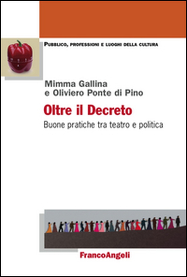 Oltre il decreto. Buone pratiche tra teatro e politica - Librerie.coop Oltre il decreto. Buone pratiche tra teatro e politica - Librerie.coop
