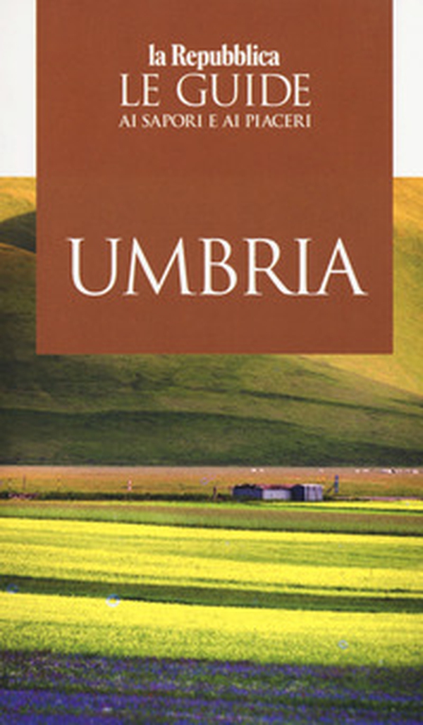 Umbria. Le guide ai sapori e piaceri 2019 - Librerie.coop Umbria. Le guide ai sapori e piaceri 2019 - Librerie.coop
