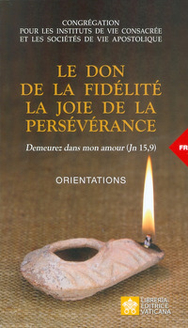 Le don de la fidélté. La joie de la persévérance. Orientations - Librerie.coop Le don de la fidélté. La joie de la persévérance. Orientations - Librerie.coop