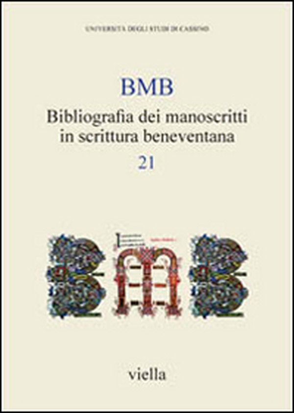 BMB. Bibliografia dei manoscritti in scrittura beneventana - Vol. 21 - Librerie.coop BMB. Bibliografia dei manoscritti in scrittura beneventana - Vol. 21 - Librerie.coop