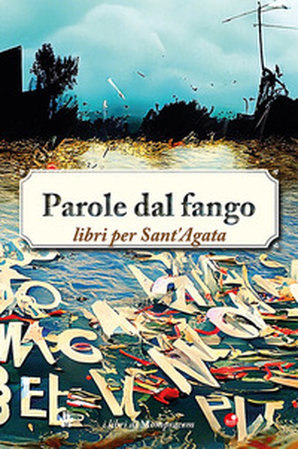 Parole dal fango. Libri per Sant'Agata - Librerie.coop Parole dal fango. Libri per Sant'Agata - Librerie.coop