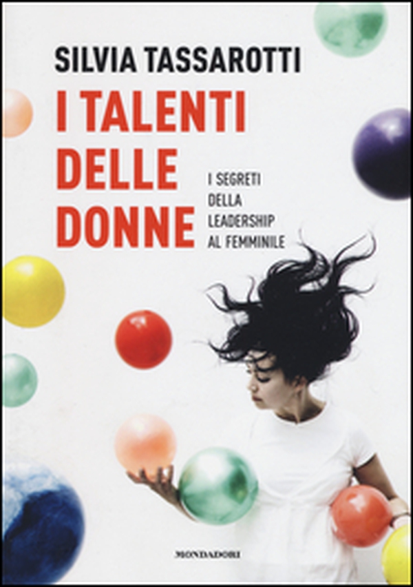 I talenti delle donne. I segreti della leadership al femminile - Librerie.coop I talenti delle donne. I segreti della leadership al femminile - Librerie.coop