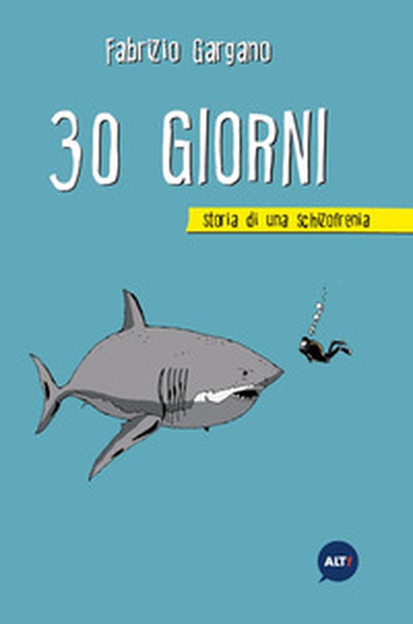30 giorni. Storia di una schizofrenia - Librerie.coop 30 giorni. Storia di una schizofrenia - Librerie.coop