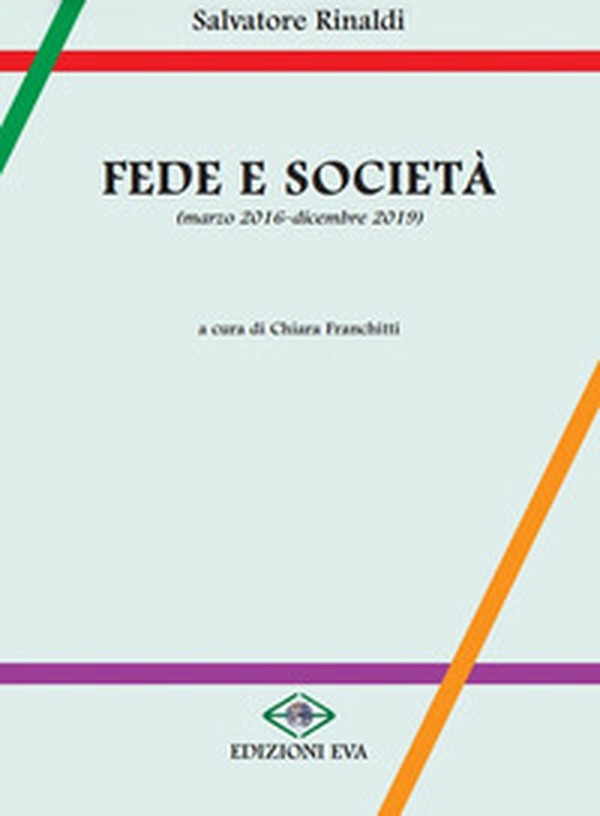 Fede e società (marzo 2016-dicembre 2019) - Librerie.coop Fede e società (marzo 2016-dicembre 2019) - Librerie.coop