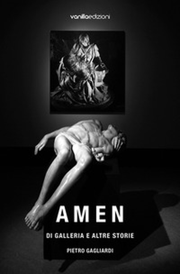 Amen. Di galleria e altre storie - Librerie.coop Amen. Di galleria e altre storie - Librerie.coop