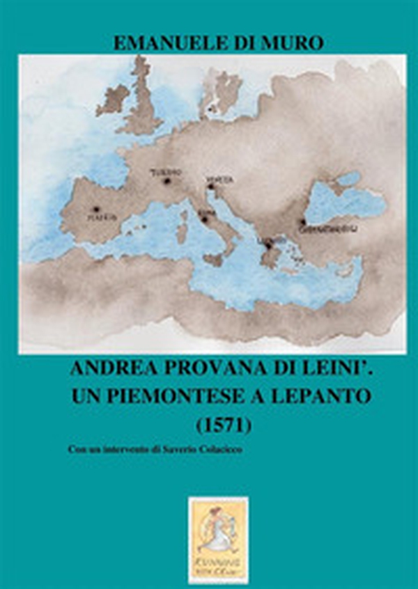 Andrea Provana di Leinì. Un piemontese a Lepanto (1571) - Librerie.coop Andrea Provana di Leinì. Un piemontese a Lepanto (1571) - Librerie.coop
