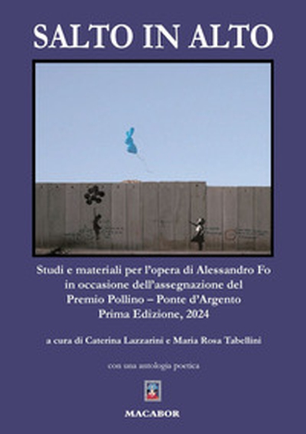 Salto in alto. Studi e materiali per l'opera di Alessandro Fo in occasione dell'assegnazione del Premio Pollino - Ponte d'Argento 2024 - Librerie.coop Salto in alto. Studi e materiali per l'opera di Alessandro Fo in occasione dell'assegnazione del Premio Pollino - Ponte d'Argento 2024 - Librerie.coop