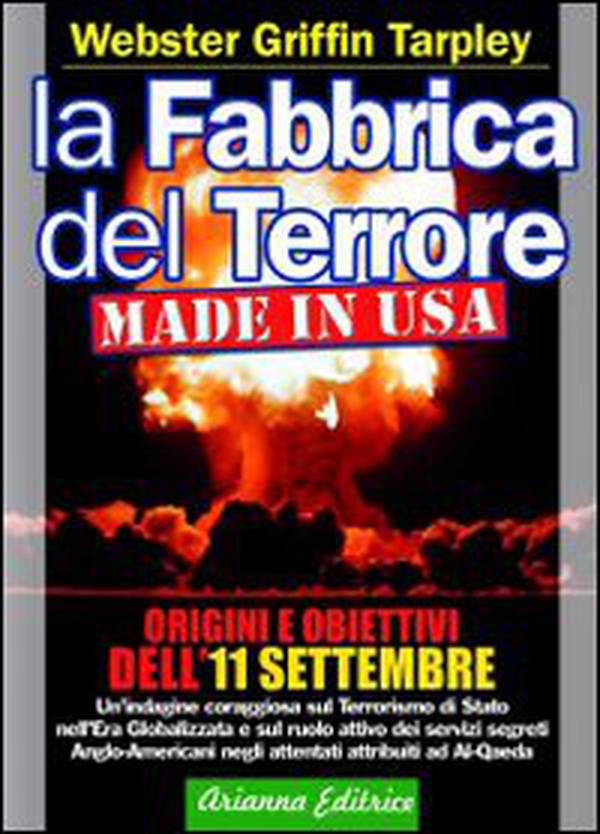 La fabbrica del terrore made in Usa. Origini e obiettivi dell'11 settembre - Librerie.coop La fabbrica del terrore made in Usa. Origini e obiettivi dell'11 settembre - Librerie.coop