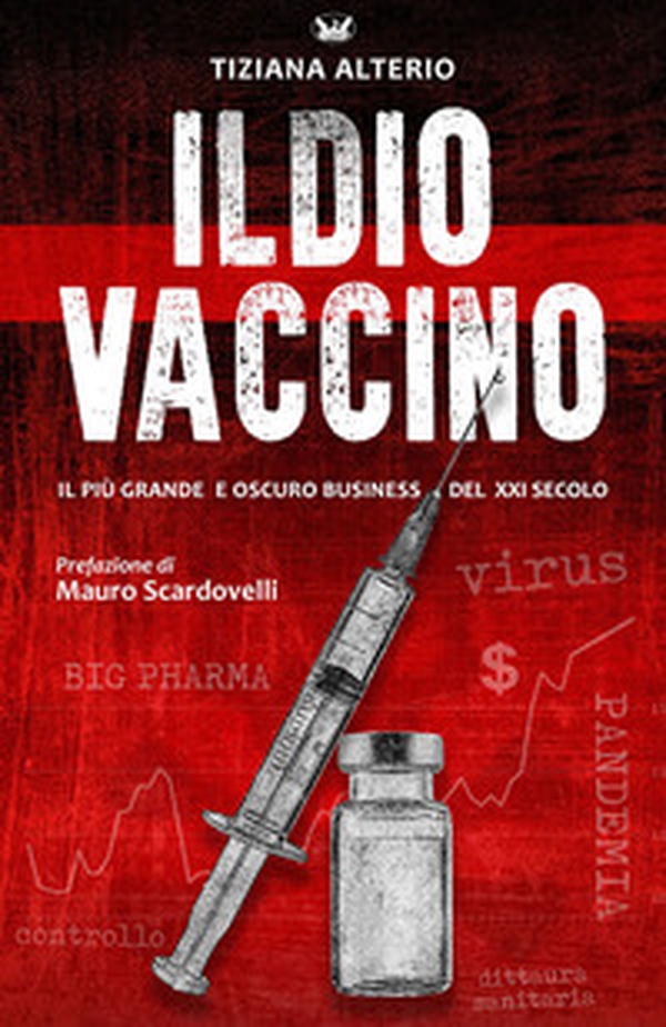 Il dio vaccino. Il più grande e oscuro business del 21° secolo. Ediz. multilingue - Librerie.coop Il dio vaccino. Il più grande e oscuro business del 21° secolo. Ediz. multilingue - Librerie.coop