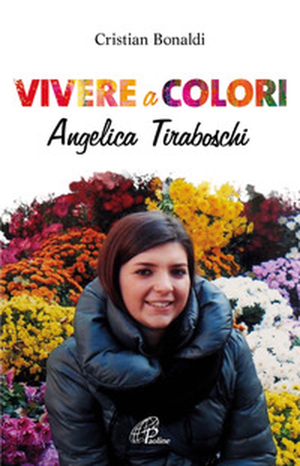 Vivere a colori. Angela Tiraboschi - Librerie.coop Vivere a colori. Angela Tiraboschi - Librerie.coop