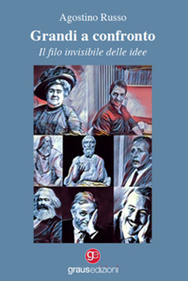 Grandi a confronto, il filo invisibile delle idee - Librerie.coop Grandi a confronto, il filo invisibile delle idee - Librerie.coop