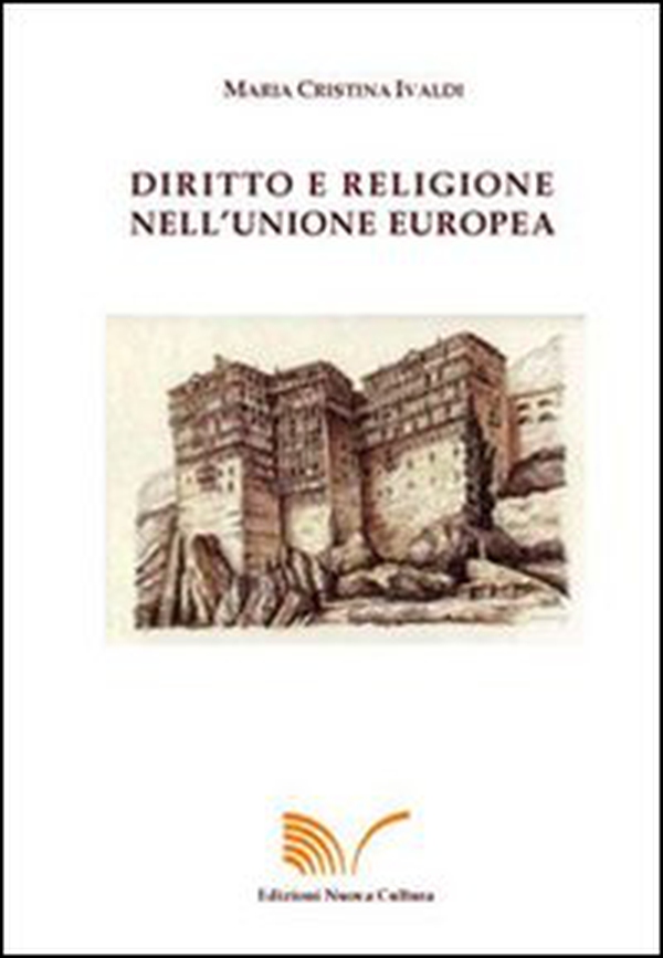 Diritto e religione nell'Unione Europea - Librerie.coop Diritto e religione nell'Unione Europea - Librerie.coop