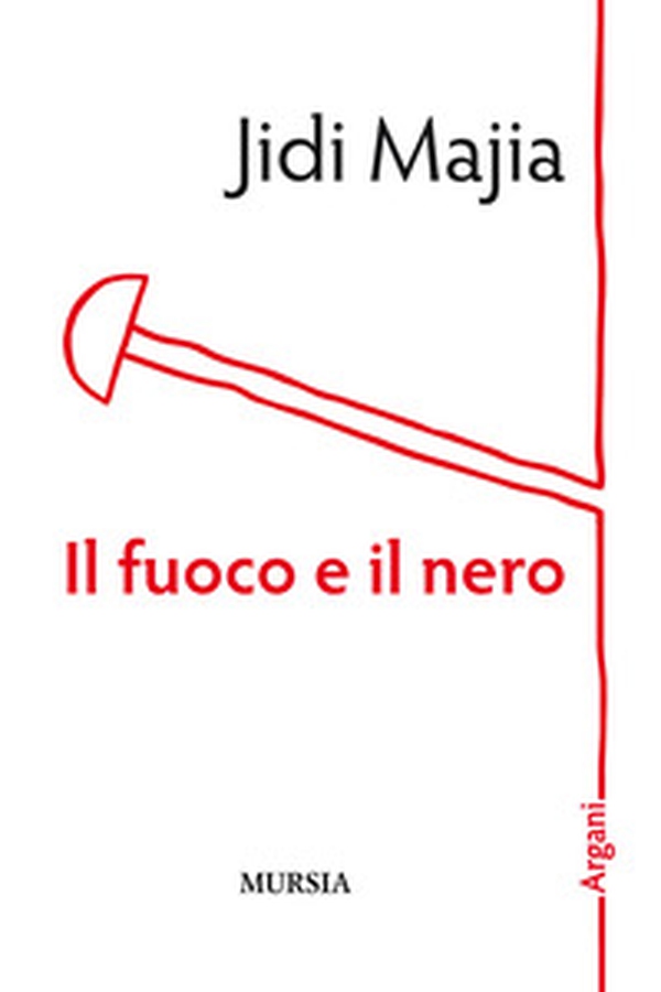 Il fuoco e il nero - Librerie.coop Il fuoco e il nero - Librerie.coop