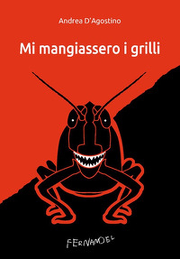 Mi mangiassero i grilli - Librerie.coop Mi mangiassero i grilli - Librerie.coop