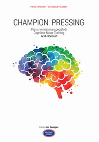 Champion pressing. Pratiche intensive speciali di cognitive motor training - Librerie.coop