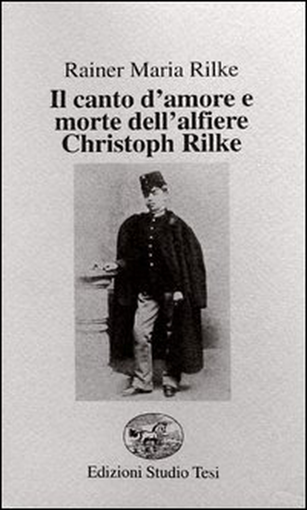 Il canto d'amore e morte dell'alfiere Christoph Rilke - Librerie.coop Il canto d'amore e morte dell'alfiere Christoph Rilke - Librerie.coop