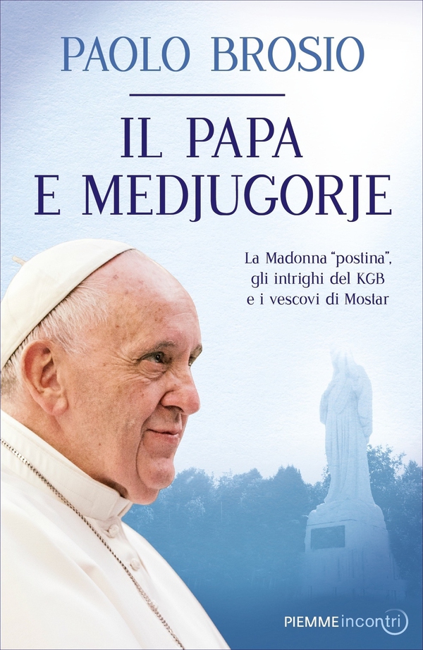 Il papa e Medjugorje - Librerie.coop Il papa e Medjugorje - Librerie.coop