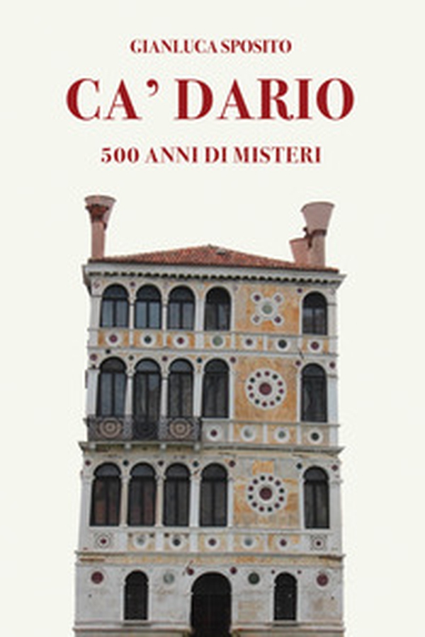 Ca' Dario. 500 anni di misteri - Librerie.coop Ca' Dario. 500 anni di misteri - Librerie.coop