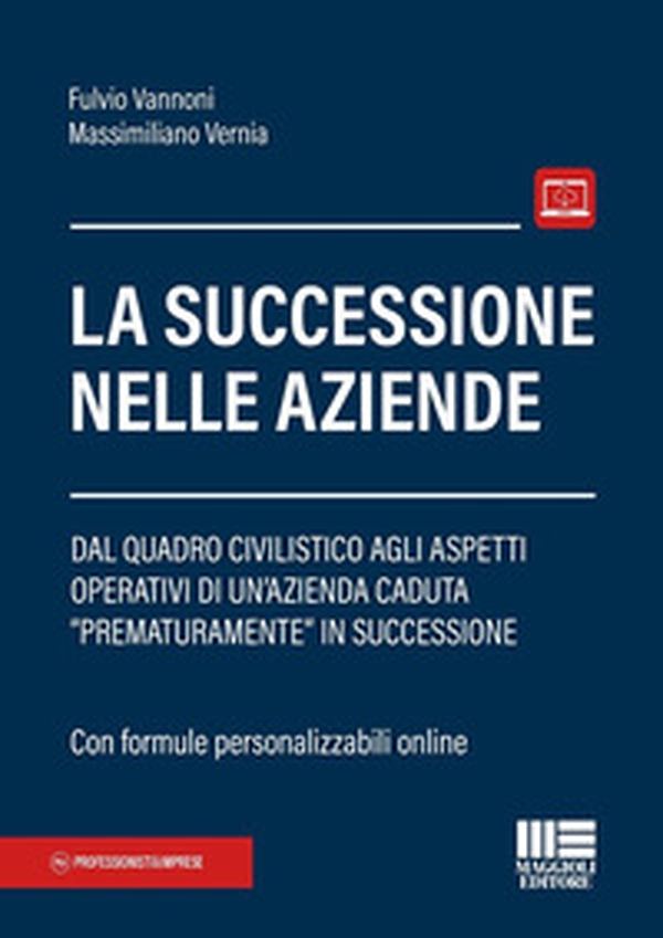 La successione nelle aziende. Dal quadro civilistico agli aspetti operativi di un'azienda caduta «prematuramente» in successione - Librerie.coop La successione nelle aziende. Dal quadro civilistico agli aspetti operativi di un'azienda caduta «prematuramente» in successione - Librerie.coop